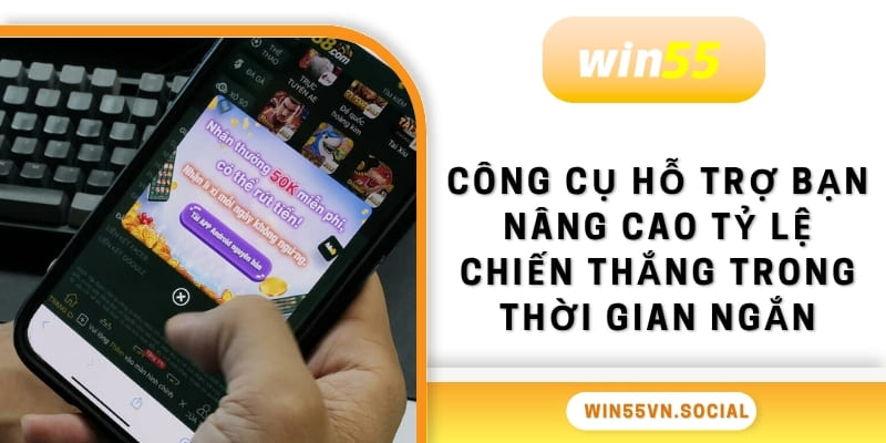 Tool Hack Casino Win55 Hiệu Quả, Tăng Tỷ Lệ Thắng Cực Cao 2 Công cụ hỗ trợ bạn nâng cao tỷ lệ chiến thắng trong thời gian ngắn