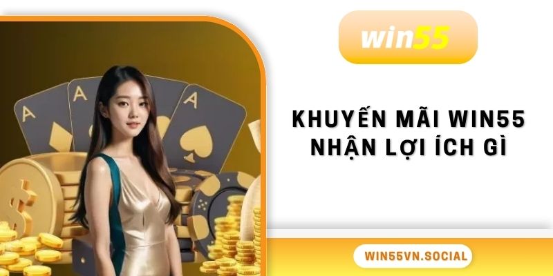 Khuyến Mãi Win55 - Tổng Hợp Sự Kiện Cực Hot Năm 2025 2 Khuyến mãi Win55 nhận lợi ích gì